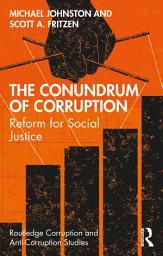 Icon image The Conundrum of Corruption: Reform for Social Justice