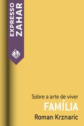 Icon image Família: Sobre a arte de viver