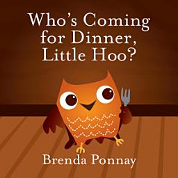 Icon image Who's Coming for Dinner, Little Hoo?