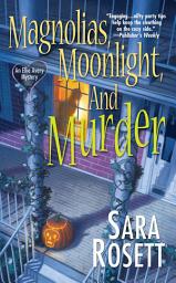 Icon image Magnolias, Moonlight, and Murder