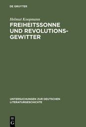 Icon image Freiheitssonne und Revolutionsgewitter: Reflexe der Französischen Revolution im literarischen Deutschland zwischen 1789 und 1840