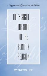 Icon image Life’s Sight—the Need of the Blind in Religion