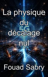 Icon image La physique du décalage nul: Maîtriser la communication ultra-fiable à faible latence au niveau de la couche physique
