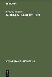 Icon image Roman Jakobson: A Bibliography of his Writings