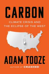 Icon image Carbon: Climate Crisis and the Eclipse of the West