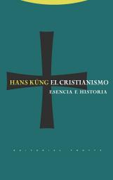 Icon image El cristianismo: Esencia e historia