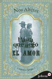 Icon image Hasta que llegó el amor (Corazones salvajes 3)