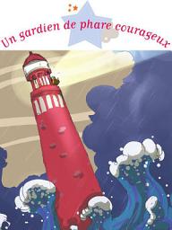 Icon image Un gardien de phare courageux