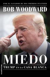 Icon image Miedo. Trump en la Casa Blanca