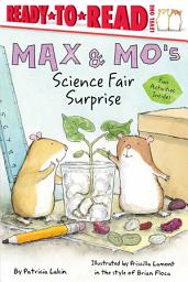 Icon image Max & Mo's Science Fair Surprise: Ready-to-Read Level 1