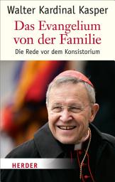 Icon image Das Evangelium von der Familie: Die Rede vor dem Konsistorium