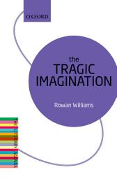 Icon image The Tragic Imagination: The Literary Agenda