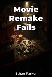Icon image Movie Remake Fails