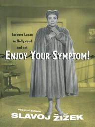 Icon image Enjoy Your Symptom!: Jacques Lacan in Hollywood and Out, Edition 2