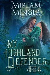 Icon image My Highland Defender: A Second Chance at Love Historical Romance Novel