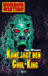 Icon image Horror Western 08: Kane jagt den Ghul-King