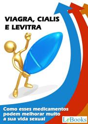 Icon image Viagra, cialis e levitra: Como esses medicamentos podem melhorar muito a sua vida sexual