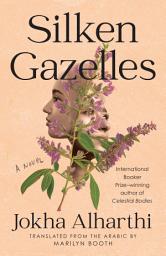 Icon image Silken Gazelles: A Novel