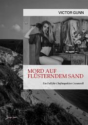 Icon image MORD AUF FLÜSTERNDEM SAND - EIN FALL FÜR CHEFINSPEKTOR CROMWELL: Der Krimi-Klassiker!