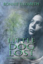 Icon image Little Dog Lost: A paranormal fantasy novel of Whisper