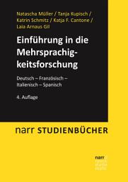 Icon image Einführung in die Mehrsprachigkeitsforschung: Deutsch – Französisch – Italienisch – Spanisch, Ausgabe 4