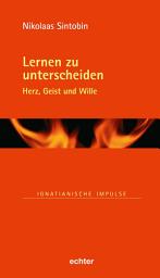 Icon image Lernen zu unterscheiden: Herz, Geist und Wille