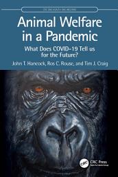 Icon image Animal Welfare in a Pandemic: What Does COVID-19 Tell us for the Future?