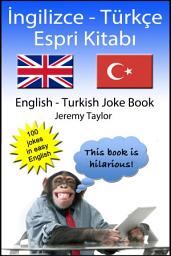 Icon image İngilizce - Türkçe Espri Kitabı: English Turkish Joke Book