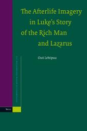 Icon image The Afterlife Imagery in Luke's Story of the Rich Man and Lazarus