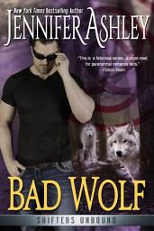 Icon image Bad Wolf: A Paranormal Shapeshifter Romance