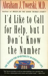 Icon image I'd Like To Call for Help, but I Don't Know the Number: The Search for Spirituality in Everyday Life