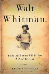Icon image Walt Whitman: Selected Poems 1855–1892