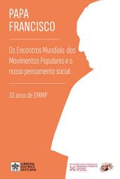 Icon image Os Encontros Mundiais dos Movimentos Populares e o nosso pensamento social
