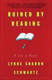 Icon image Ruined By Reading: A Life in Books