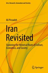 Icon image Iran Revisited: Exploring the Historical Roots of Culture, Economics, and Society