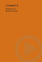 Icon image M.edium F.oucault: Weimarer Vorlesungen über Archive, Archäologie, Monumente und Medien
