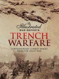Icon image Trench Warfare: Contemporary Combat Images from the Great War
