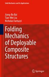 Icon image Folding Mechanics of Deployable Composite Structures