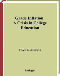 Icon image Grade Inflation: A Crisis in College Education