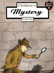 Icon image Children's Mystery: A Mystery Case for Teens and Tweens (Kids’ Adventure Stories)