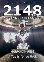 Icon image 2148 A Szingularitás éve 3. rész: A tudás fénye örök