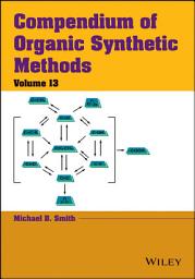 Icon image Compendium of Organic Synthetic Methods, Volume 13