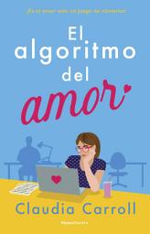 Icon image El algoritmo del amor: ¿Es el amor solo un juego de números?