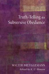 Icon image Truth-Telling as Subversive Obedience