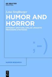 Icon image Humor and Horror: Different Emotions, Similar Linguistic Processing Strategies