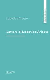 Icon image Lettere di Lodovico Ariosto