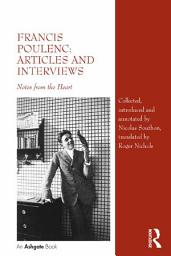 Icon image Francis Poulenc: Articles and Interviews: Notes from the Heart