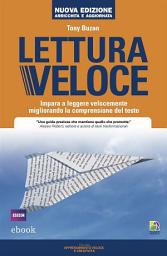 Icon image Lettura veloce: Impara a leggere velocemente migliorando la comprensione del testo