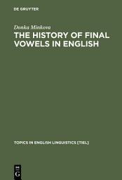 Icon image The History of Final Vowels in English: The Sound of Muting