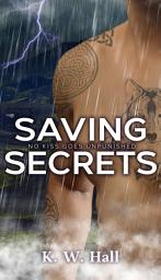 Icon image Saving Secrets: The Third Book in the Military Romance Sinful Secrets Series